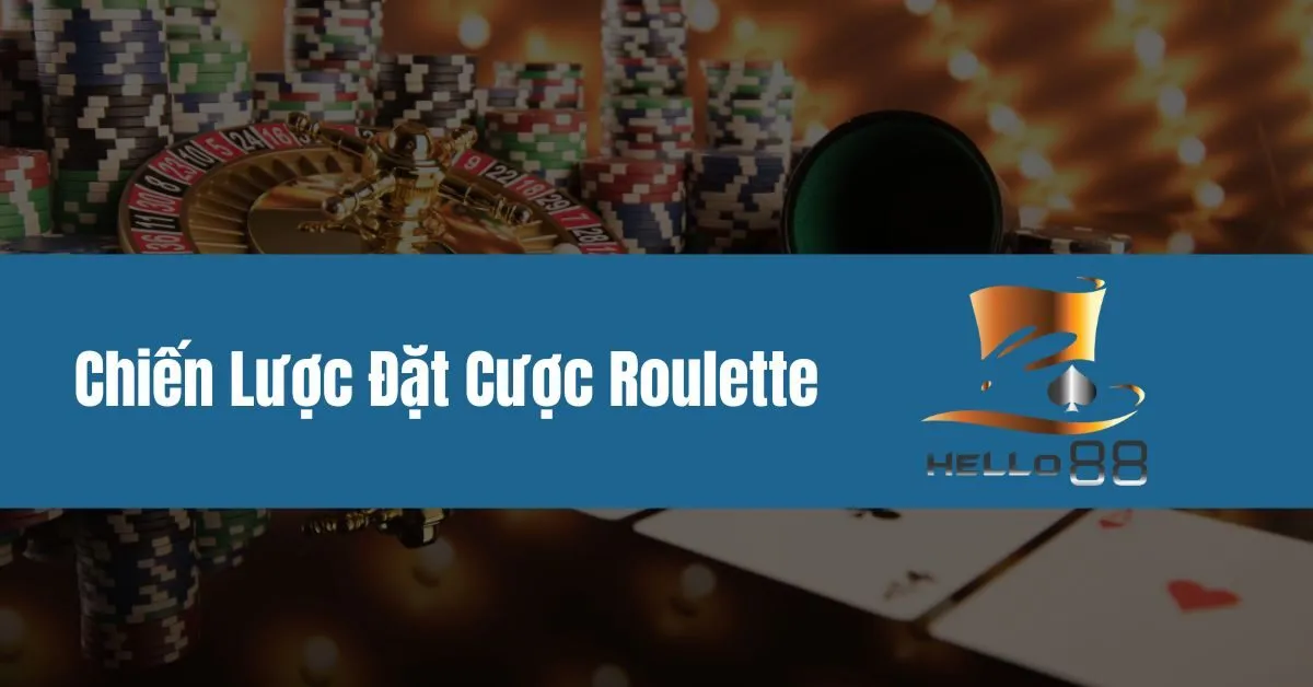 Chiến Lược Đặt Cược Roulette