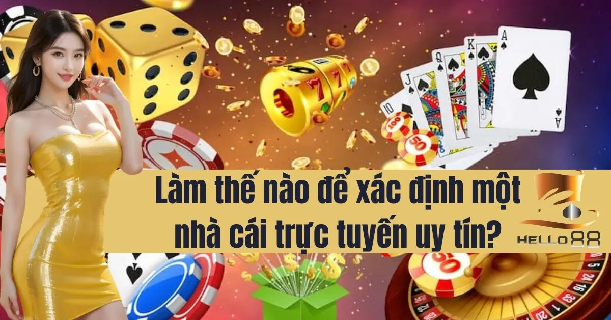 Làm thế nào để xác định một nhà cái trực tuyến uy tín?