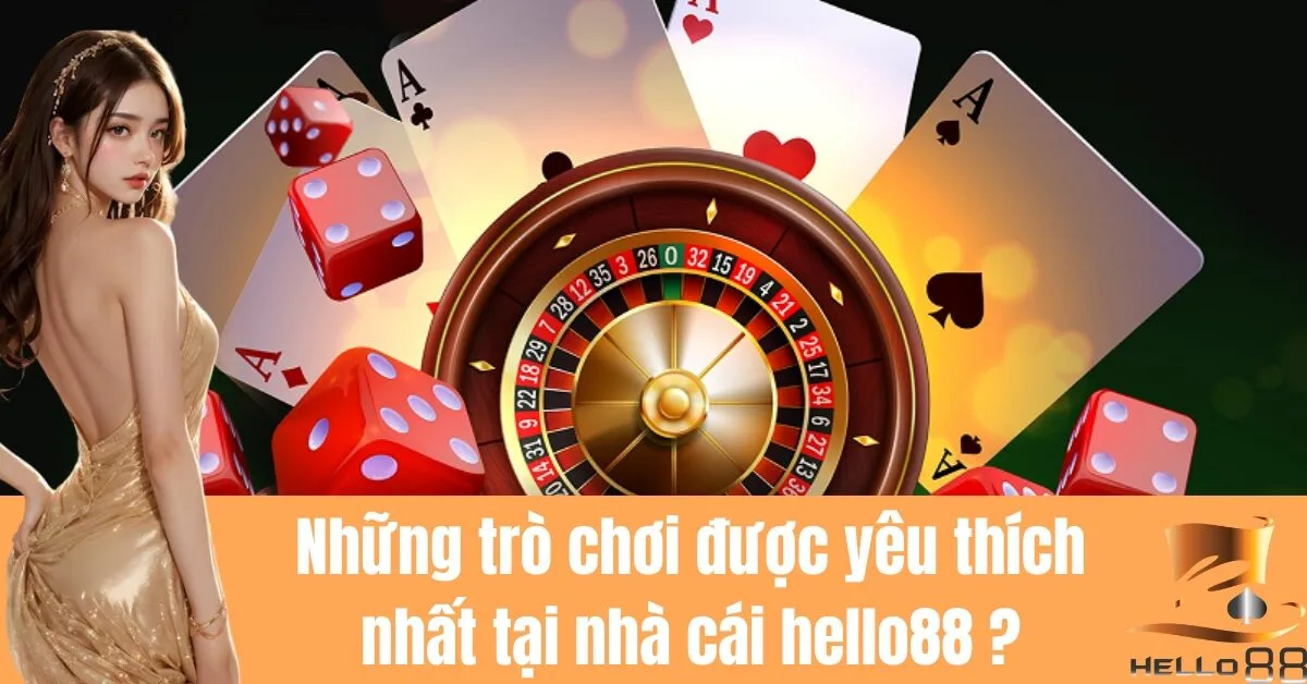 Những trò chơi được yêu thích nhất tại nhà cái hello88 ?